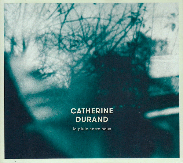 last ned album Catherine Durand - La Pluie Entre Nous