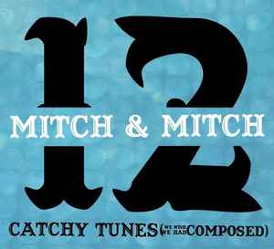 12 Catchy Tunes (We Wish We Had Composed) - Mitch & Mitch