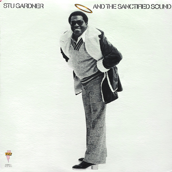 Stu Gardner – And The Sanctified Sound (1974, Vinyl) - Discogs