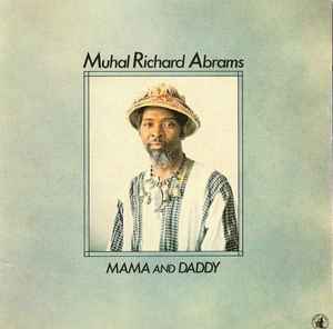 Muhal Richard Abrams - Mama And Daddy