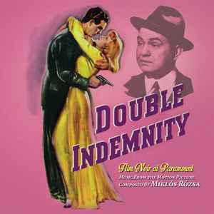 Double Indemnity (Film Noir At Paramount) - Miklós Rózsa, Hugo Friedhofer, Franz Waxman, Gail Kubik, Leith Stevens, Heinz Eric Roemheld, Victor Young