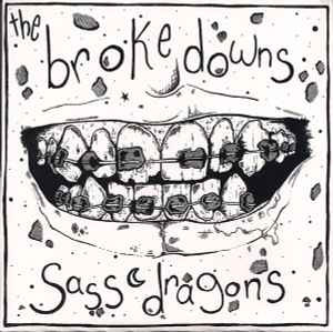 The Brokedowns / Sass Dragons - The Brokedowns / Sass Dragons