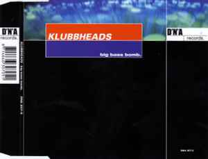 Klubbheads - Big Bass Bomb