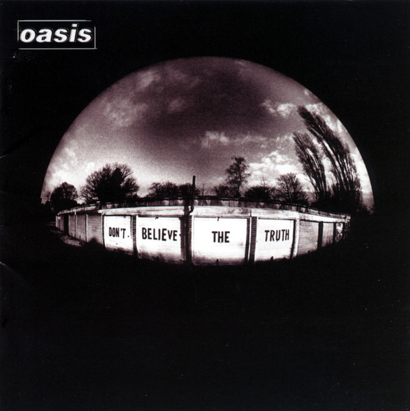 Oasis – Don't Believe The Truth (2005, CD) - Discogs