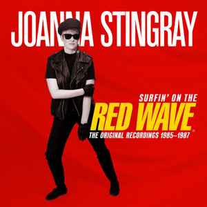 Joanna Stingray - Surfin' On The Red Wave (The Original Recordings 1985–1987) album cover
