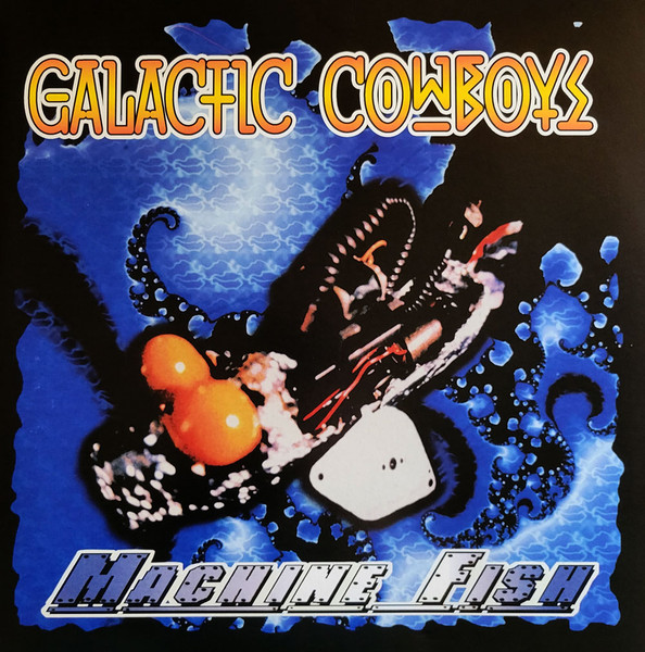 Galactic Cowboys - Machine Fish | Releases | Discogs