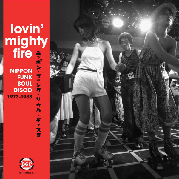 Lovin' Mighty Fire (Nippon Funk • Soul • Disco 1973-1983) (2017 