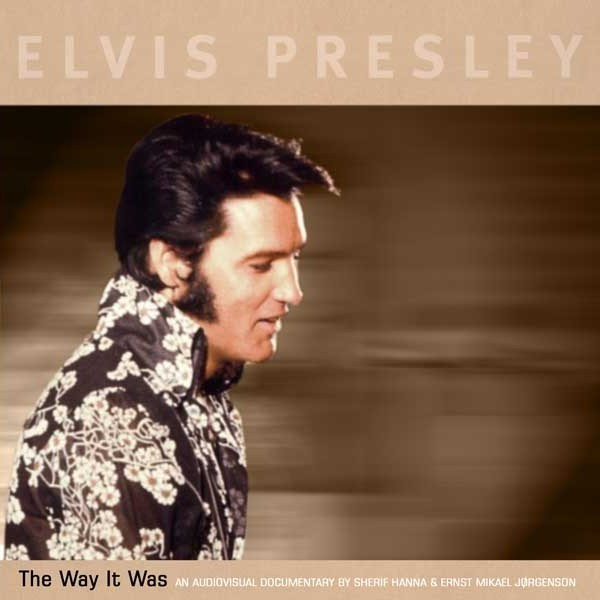 Elvis Presley – The Way It Was - An Audiovisual Documentary (2001