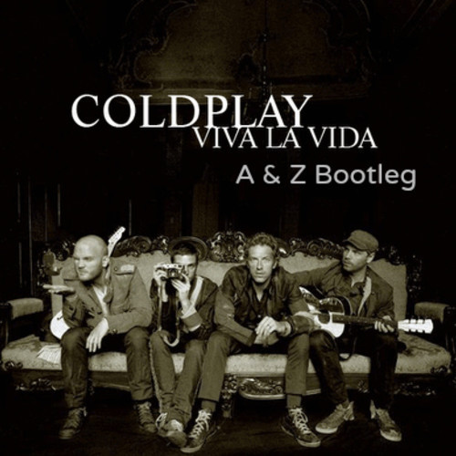 Coldplay – Viva La Vida (A & Z Uplifting Bootleg) (2014, 320 kbps 