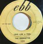 The Georgettes – Love Like A Fool / Oh Tonight (1957, Vinyl) - Discogs