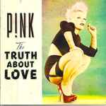 P!nk - The Truth About Love | Releases | Discogs