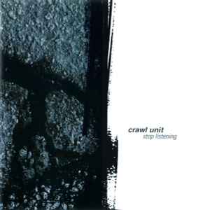 Stop Listening - Crawl Unit