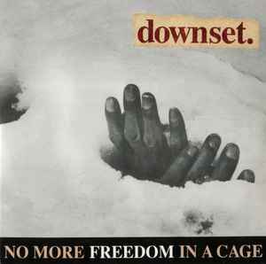 downset. - No More Freedom In A Cage album cover