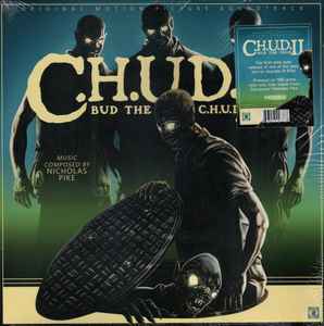 C.H.U.D. II (Bud The C.H.U.D.) (Original Motion Picture Soundtrack) - Nicholas Pike