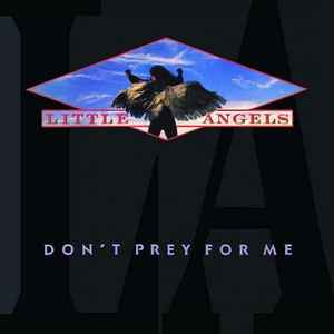 Little Angels - Don't Prey For Me Album-Cover