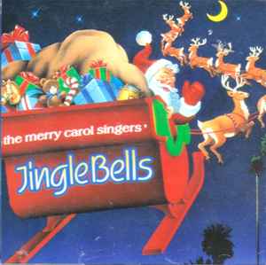 The Merry Carol Singers – Jingle Bells (CD) - Discogs