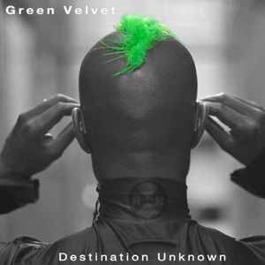 Green Velvet - Destination Unknown (2013 Remixes) album cover