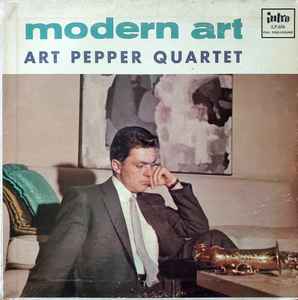 Art Pepper Quartet - Modern Art | Releases | Discogs