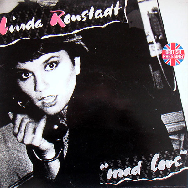 Linda Ronstadt – Mad Love (1980, Vinyl) - Discogs