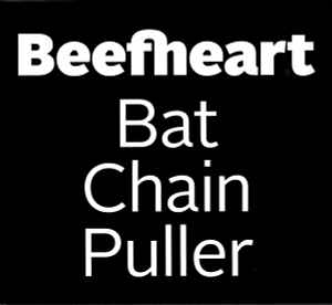 Bat Chain Puller - Beefheart