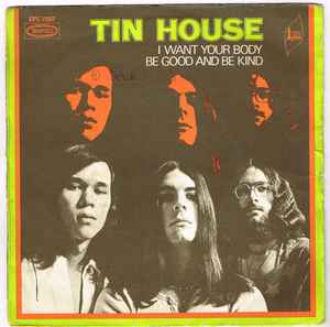 Tin House - I Want Your Body / Be Good And Be Kind album cover