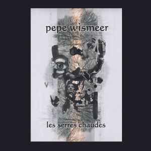 Pepe Wismeer - Les Serres Chaudes album cover