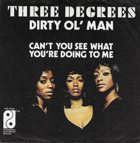 Three Degrees – Dirty Ol' Man (1974, Vinyl) - Discogs