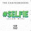 The Chainsmokers - #Selfie (Club Mix)