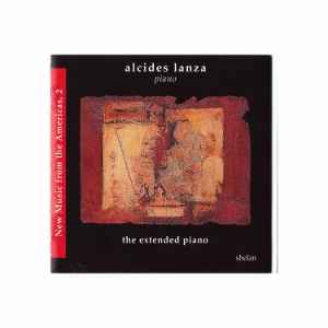 Alcides Lanza - New Music From The Americas, 2: The Extended Piano album cover