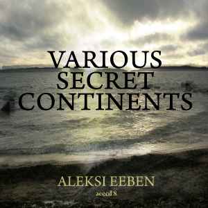 Aleksi Eeben - Various Secret Continents album cover
