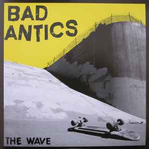 Bad Antics - The Wave