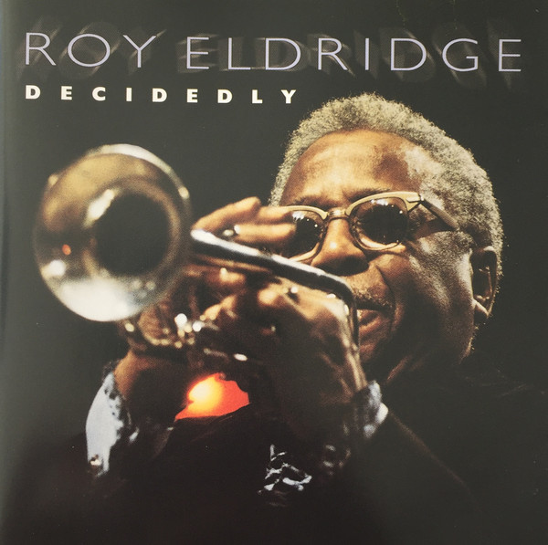 Roy Eldridge – Decidedly (2002, CD) - Discogs