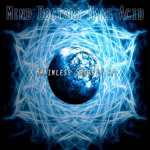 Mind Doctors Make Acid - Brainless Society EP album cover