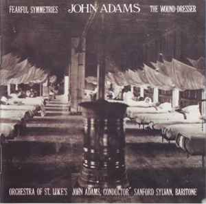 John Adams - Fearful Symmetries / The Wound-Dresser album cover