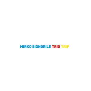 Mirko Signorile - Trio Trip album cover