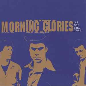 Morning Glories - Let The Body Hang album cover