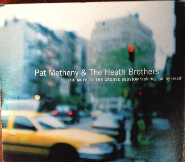 Pat Metheny & The Heath Brothers – The Move To The Groove Session 