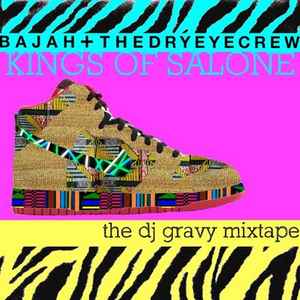 Bajah + The Dry Eye Crew - Kings Of Salone: The DJ Gravy Mixtape album cover