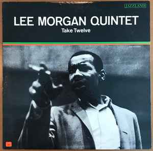 Lee Morgan Quintet – Take Twelve (1962, Vinyl) - Discogs