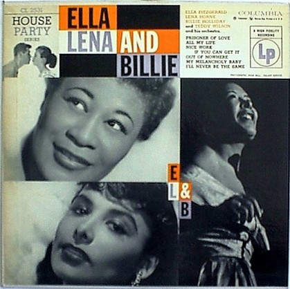 Ella Fitzgerald, Lena Horne , And Billie Holiday With Teddy Wilson 