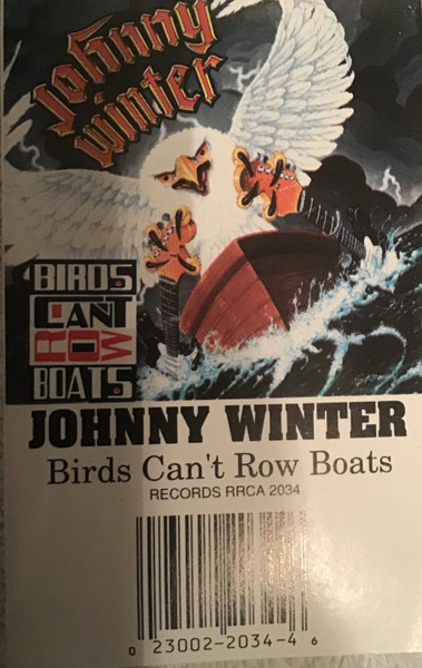 Johnny Winter – Birds Can't Row Boats (1988, Cassette) - Discogs