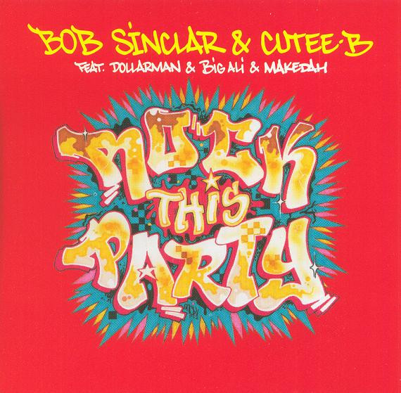 last ned album Bob Sinclar & CuteeB Feat Dollar Man & Big Ali & Makedah - Rock This Party