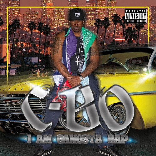 C-Bo – I Am Gangsta Rap (2013, CD) - Discogs