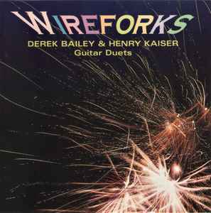 Derek Bailey - Wireforks