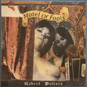 Robert Pollard - Motel Of Fools