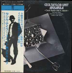 The Cecil Taylor Unit - Akisakila - Cecil Taylor Unit In Japan