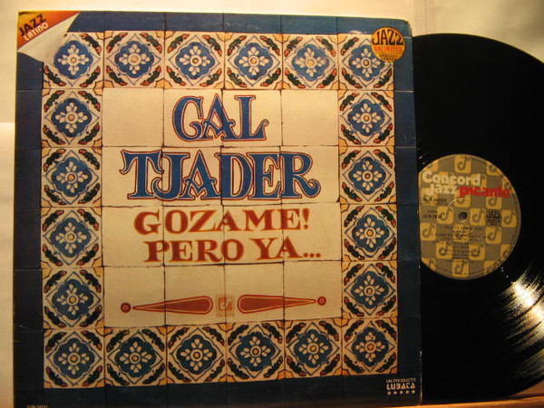 Cal Tjader – Gozame! Pero Ya... (1980, Vinyl) - Discogs