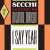 Secchi* Featuring Orlando Johnson - I Say Yeah