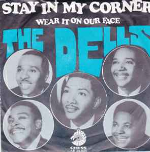 The Dells - Stay In My Corner / Wear It On Your Face | Releases | Discogs