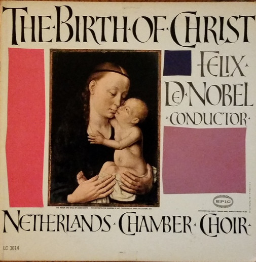 télécharger l'album Netherlands Chamber Choir, Felix De Nobel - The Birth Of Christ